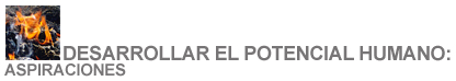 Desarrollar el Potencial Humano: Aspiraciones